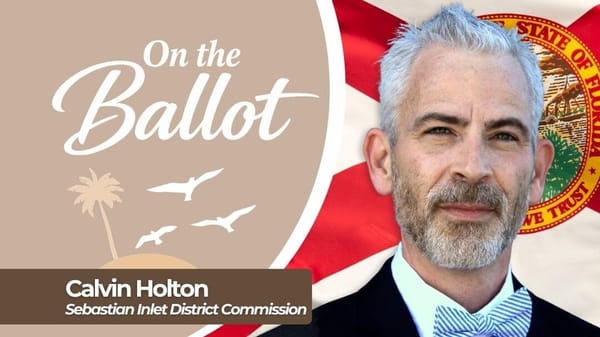 On the Ballot: Calvin Holton, Candidate for Sebastian Inlet District Commission, Seat 5